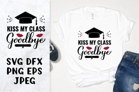 Download Kiss My Class Goodbye. Graduation Quote - Graduation Collection